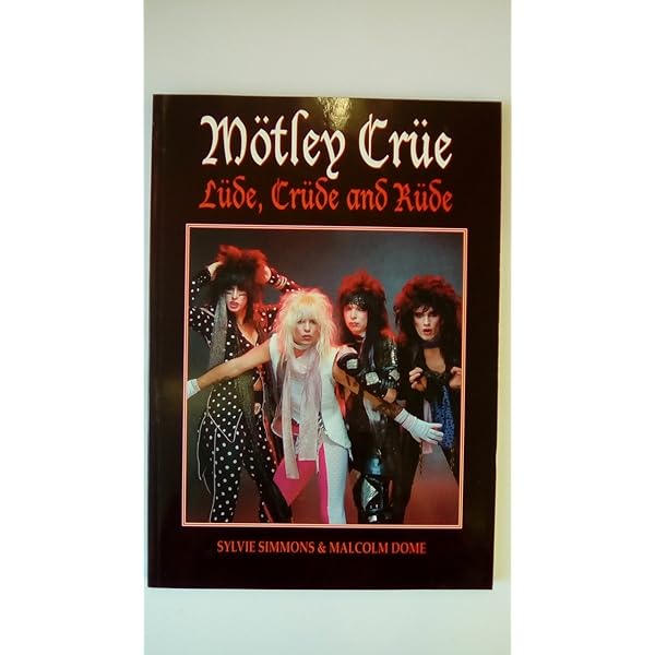 MÖTLEY CRÜE: A Visual History 1983-2005 Motley Crue: A Visual History: 1983 - 1990: Zlozower, Neil